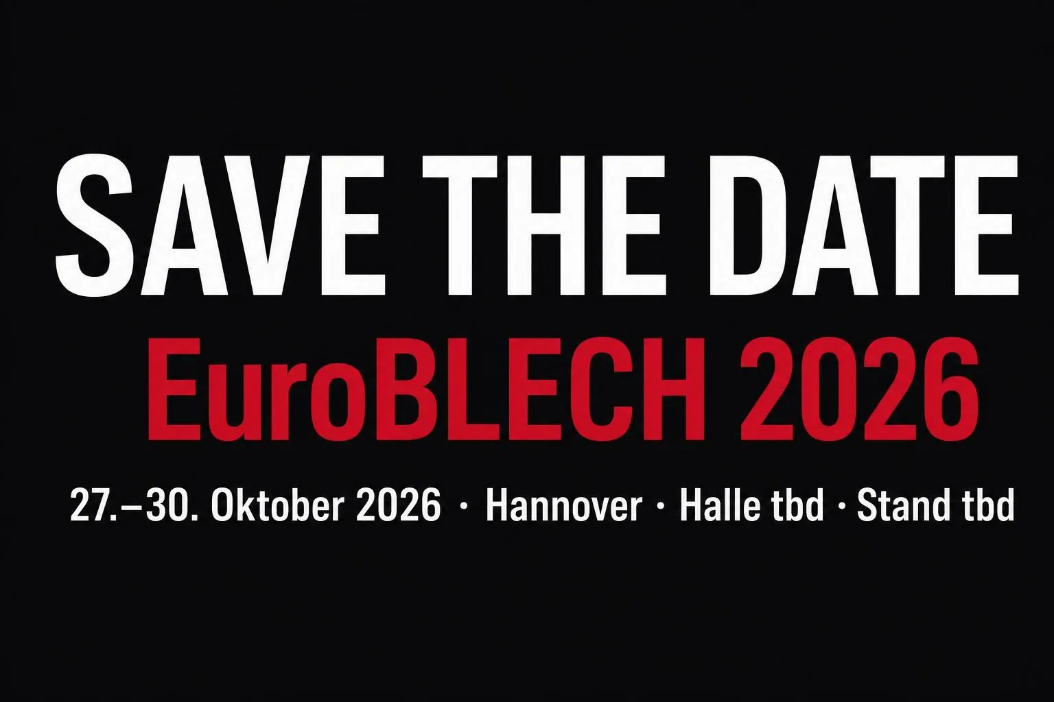 Save the Date EuroBLECH 2026 — 27. bis 30. Oktober 2026 in Hannover